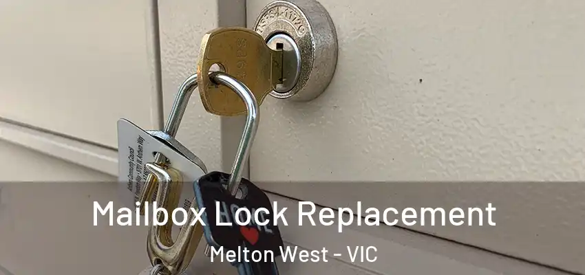  Mailbox Lock Replacement Melton West - VIC