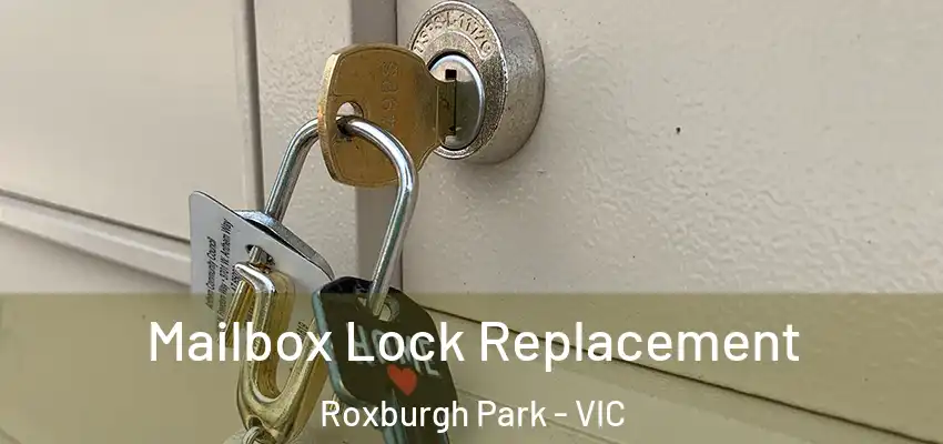  Mailbox Lock Replacement Roxburgh Park - VIC