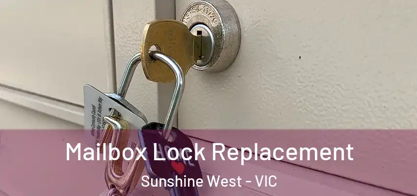 Mailbox Lock Replacement Sunshine West - VIC