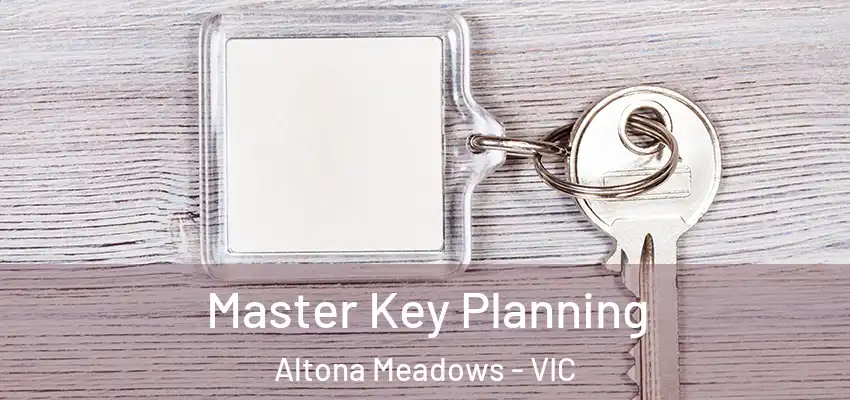  Master Key Planning Altona Meadows - VIC
