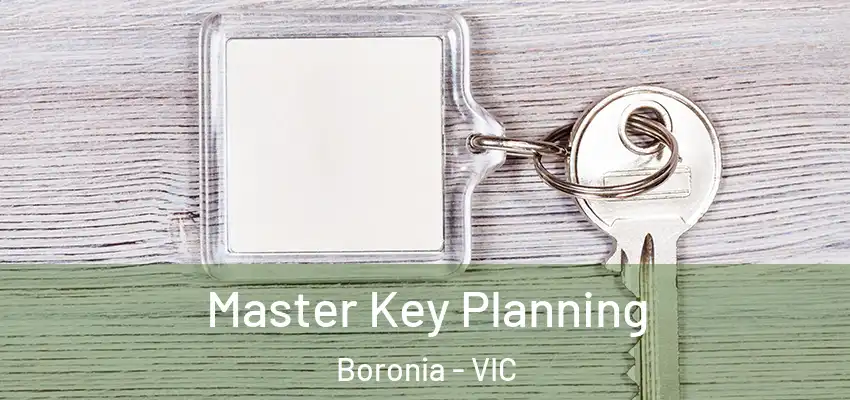  Master Key Planning Boronia - VIC
