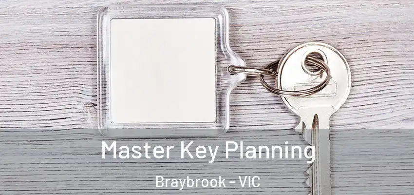 Master Key Planning Braybrook - VIC