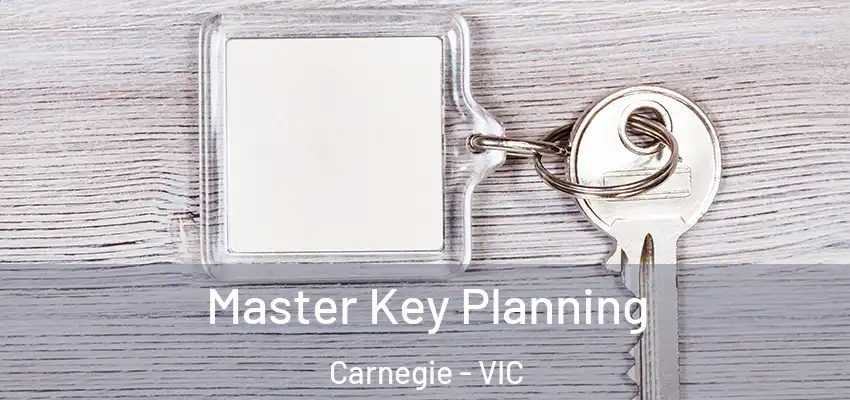 Master Key Planning Carnegie - VIC