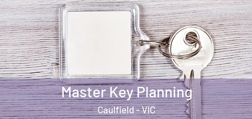 Master Key Planning Caulfield - VIC