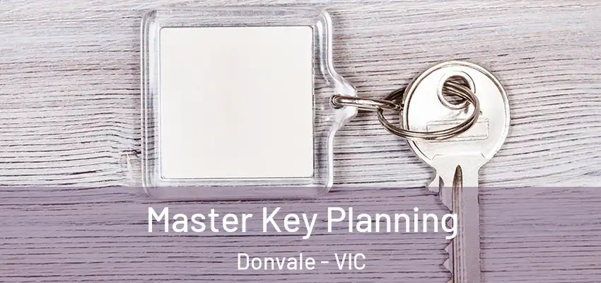 Master Key Planning Donvale - VIC