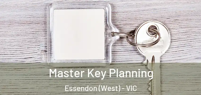 Master Key Planning Essendon (West) - VIC