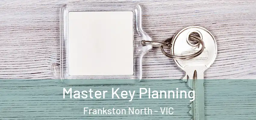  Master Key Planning Frankston North - VIC