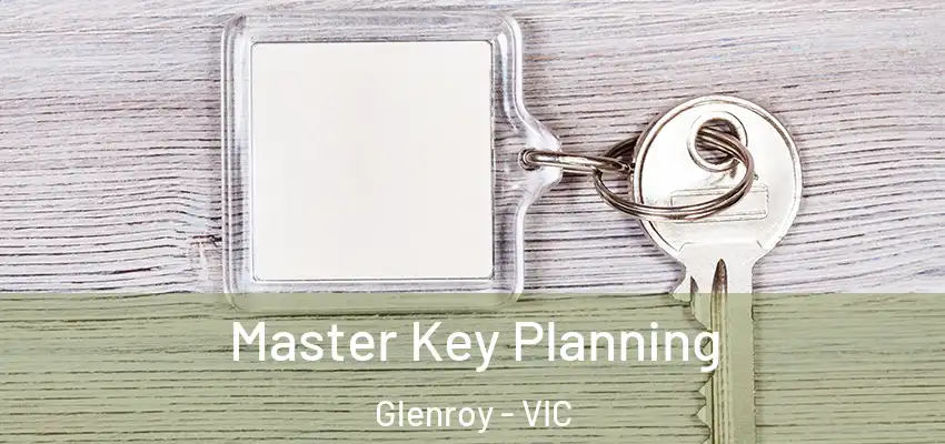 Master Key Planning Glenroy - VIC