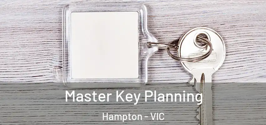 Master Key Planning Hampton - VIC