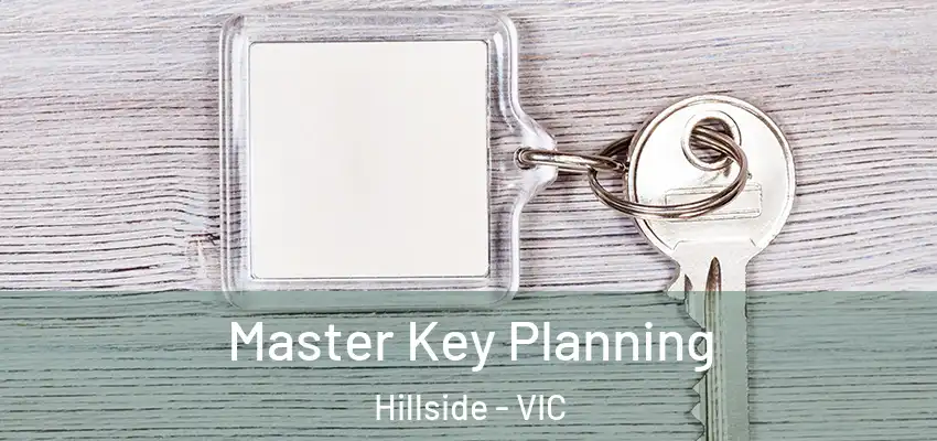 Master Key Planning Hillside - VIC