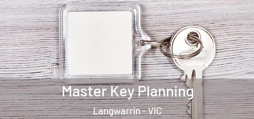 Master Key Planning Langwarrin - VIC