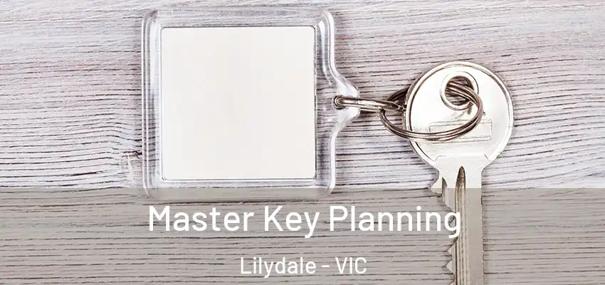 Master Key Planning Lilydale - VIC