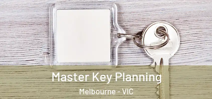  Master Key Planning Melbourne - VIC