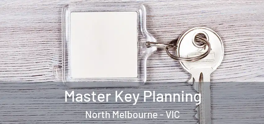  Master Key Planning North Melbourne - VIC