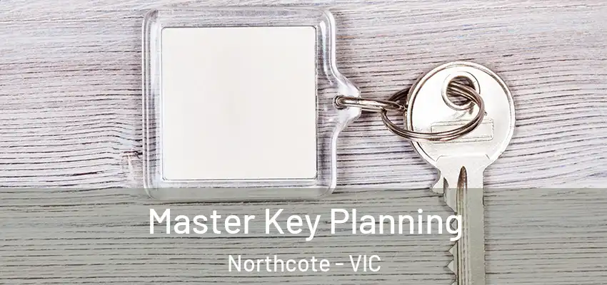  Master Key Planning Northcote - VIC