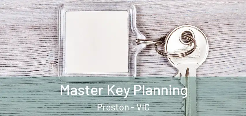 Master Key Planning Preston - VIC