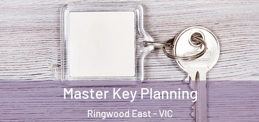 Master Key Planning Ringwood East - VIC