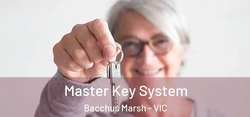 Master Key System Bacchus Marsh - VIC