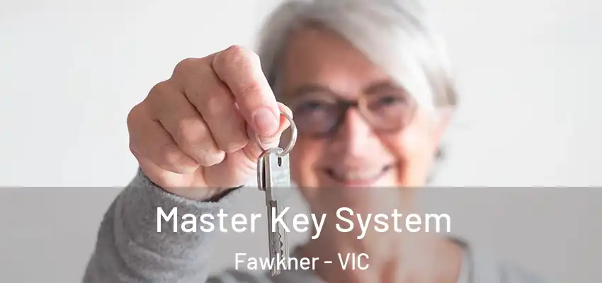 Master Key System Fawkner - VIC