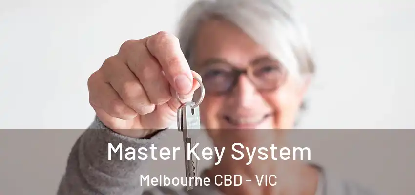 Master Key System Melbourne CBD - VIC