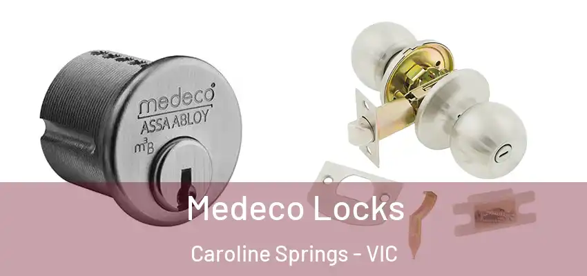 Medeco Locks Caroline Springs - VIC