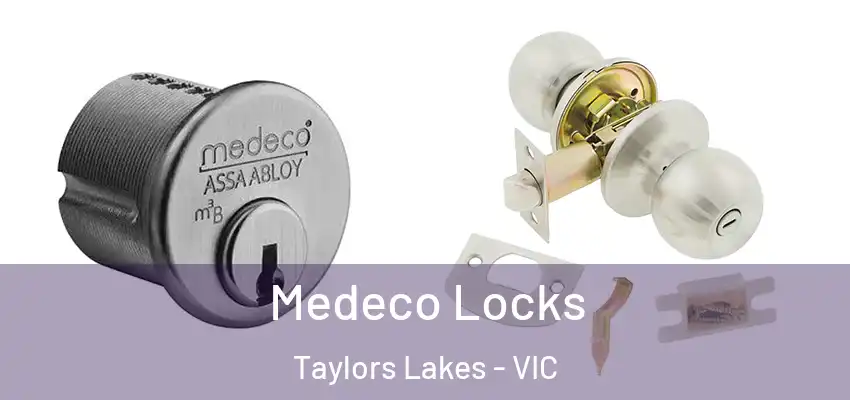 Medeco Locks Taylors Lakes - VIC