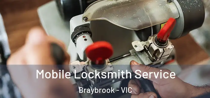 Mobile Locksmith Service Braybrook - VIC