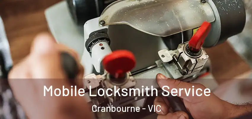  Mobile Locksmith Service Cranbourne - VIC