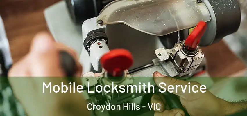  Mobile Locksmith Service Croydon Hills - VIC