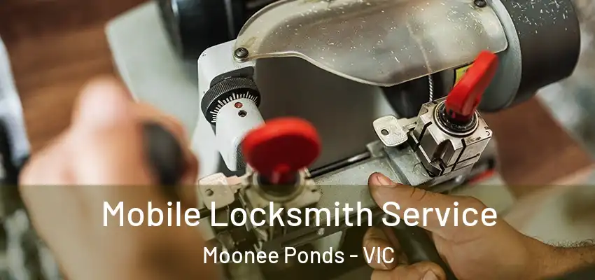Mobile Locksmith Service Moonee Ponds - VIC
