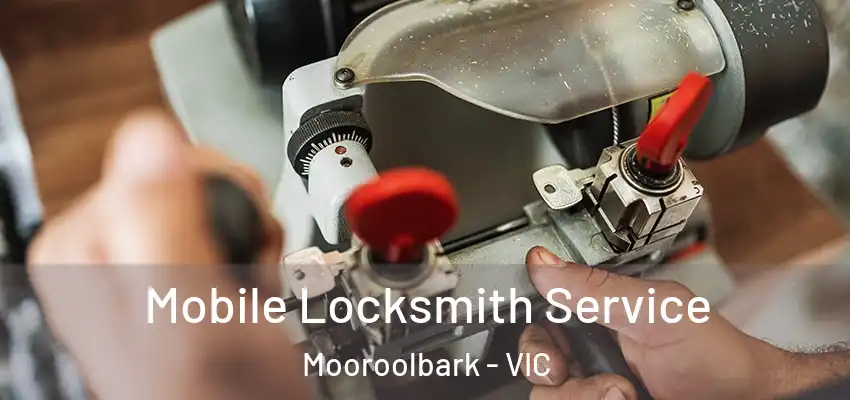Mobile Locksmith Service Mooroolbark - VIC