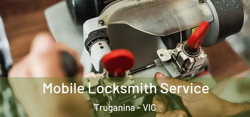 Mobile Locksmith Service Truganina - VIC