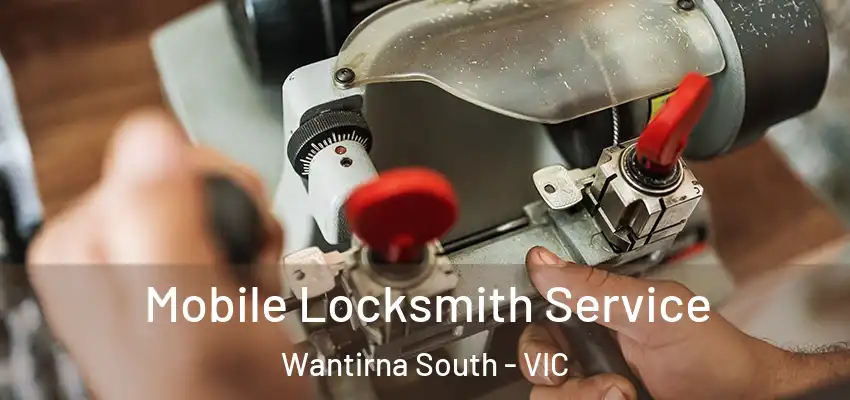 Mobile Locksmith Service Wantirna South - VIC