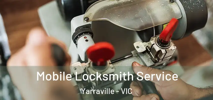 Mobile Locksmith Service Yarraville - VIC