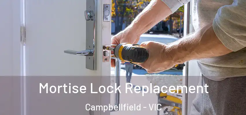  Mortise Lock Replacement Campbellfield - VIC
