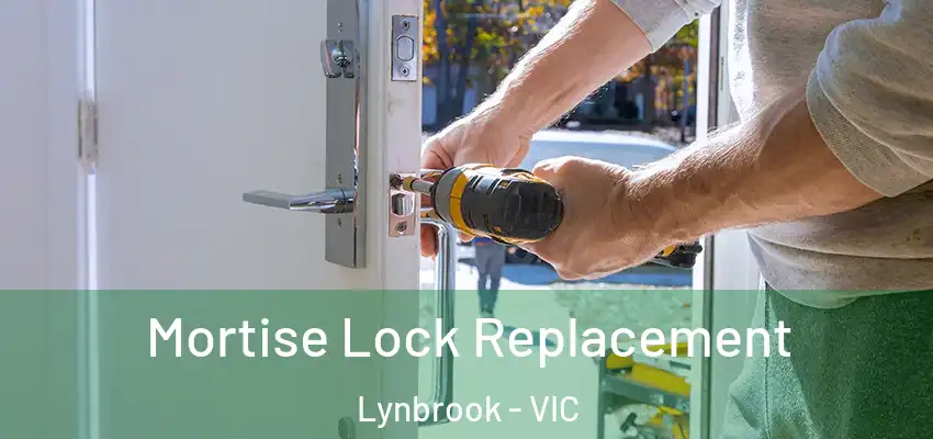 Mortise Lock Replacement Lynbrook - VIC