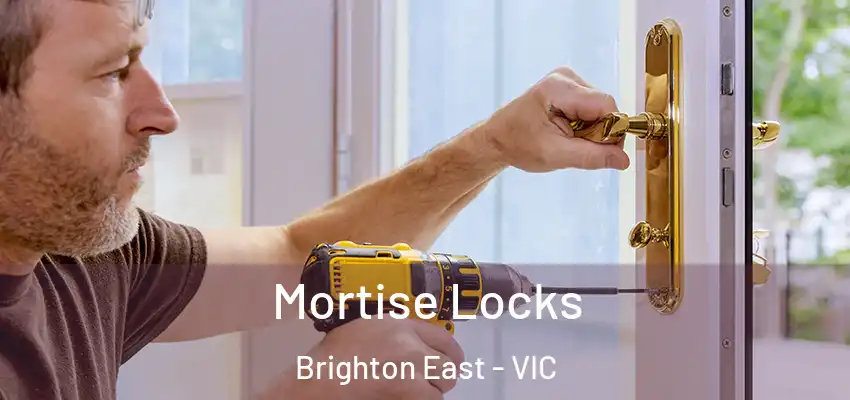 Mortise Locks Brighton East - VIC