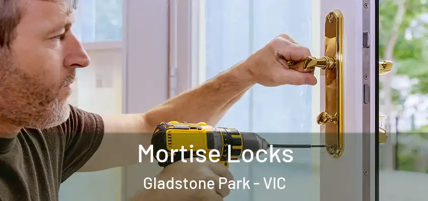 Mortise Locks Gladstone Park - VIC
