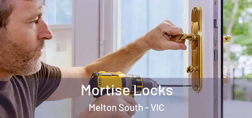 Mortise Locks Melton South - VIC