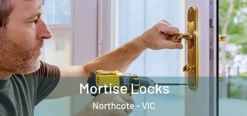 Mortise Locks Northcote - VIC