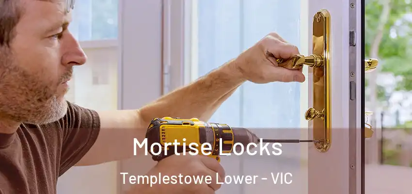 Mortise Locks Templestowe Lower - VIC