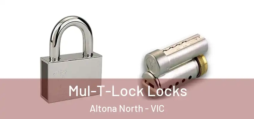  Mul-T-Lock Locks Altona North - VIC