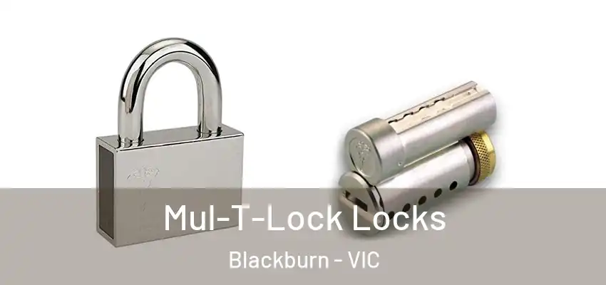  Mul-T-Lock Locks Blackburn - VIC