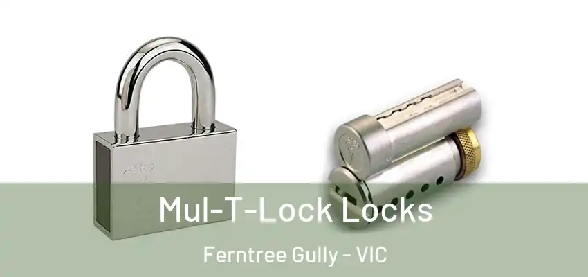  Mul-T-Lock Locks Ferntree Gully - VIC