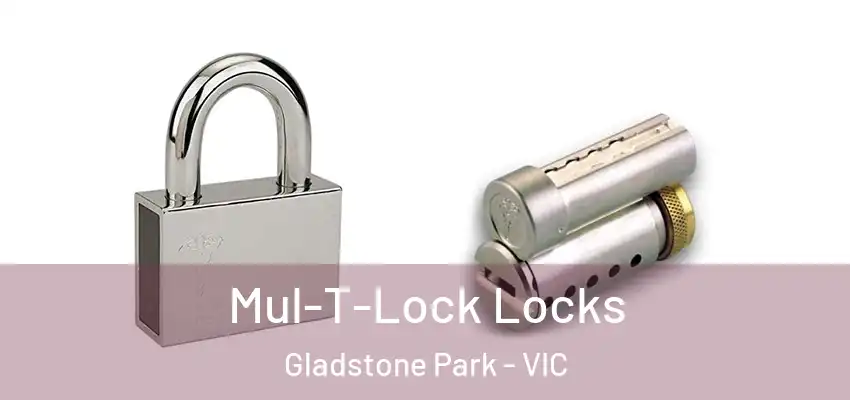 Mul-T-Lock Locks Gladstone Park - VIC