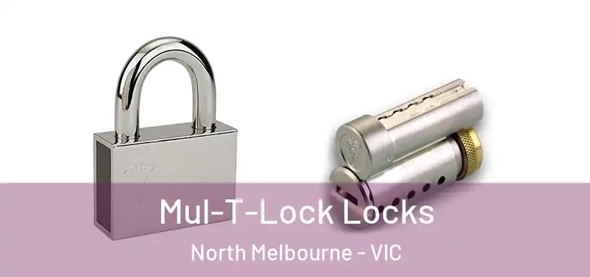  Mul-T-Lock Locks North Melbourne - VIC