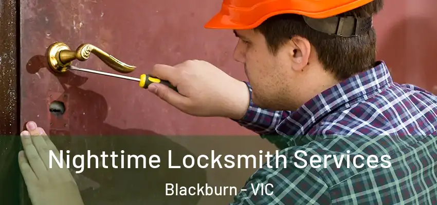  Nighttime Locksmith Services Blackburn - VIC