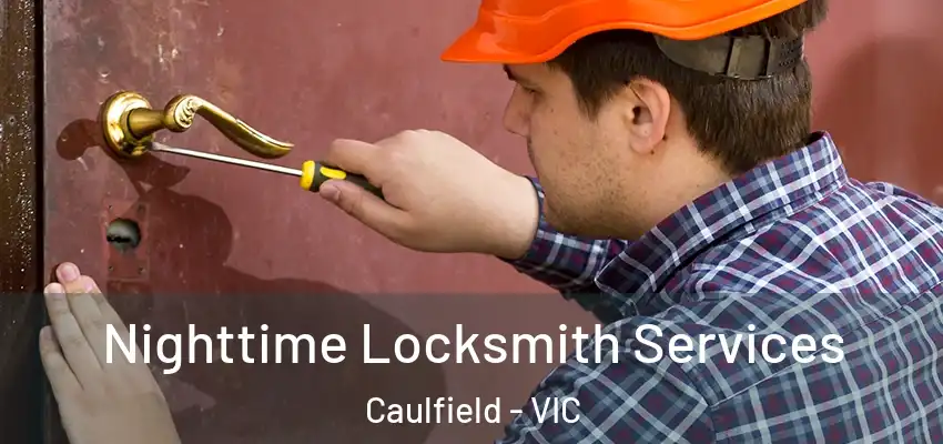  Nighttime Locksmith Services Caulfield - VIC