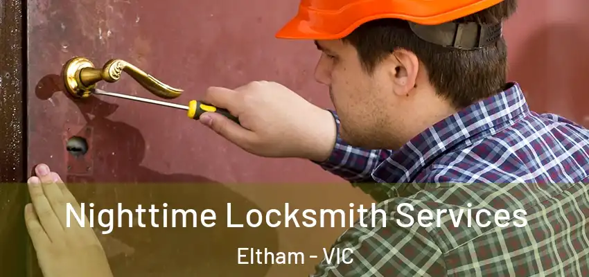  Nighttime Locksmith Services Eltham - VIC
