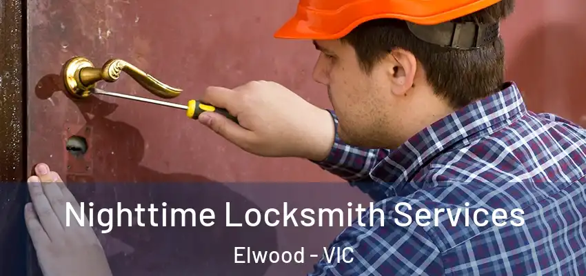 Nighttime Locksmith Services Elwood - VIC